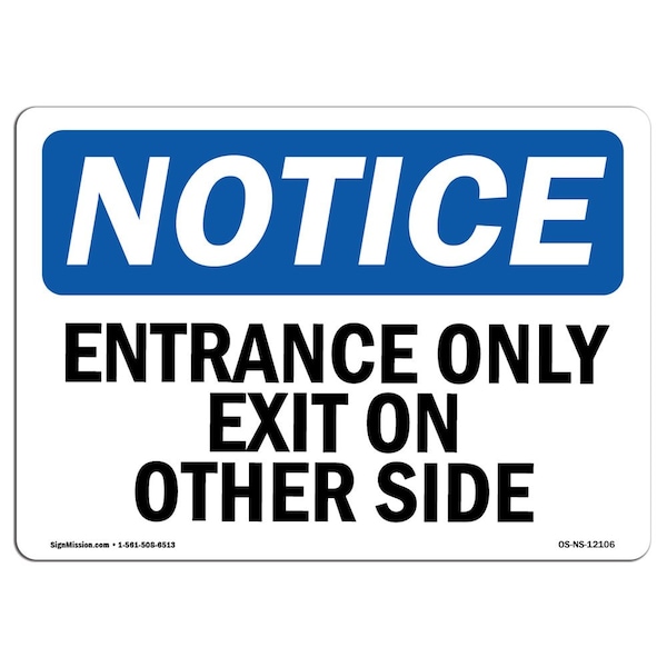 Safety Sign, OSHA Notice, 12" Height, 18" Width, Entrance Only Exit On Other Side Sign, Landscape